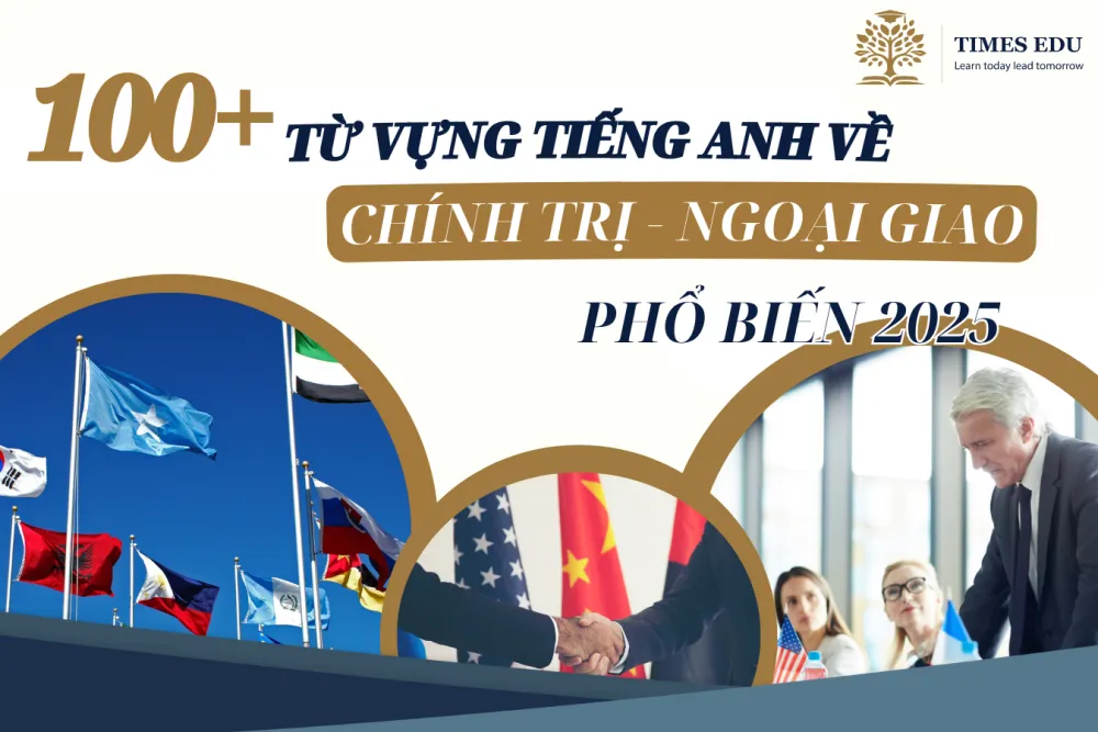 100+ Từ vựng tiếng Anh Chính trị – Ngoại giao 2026