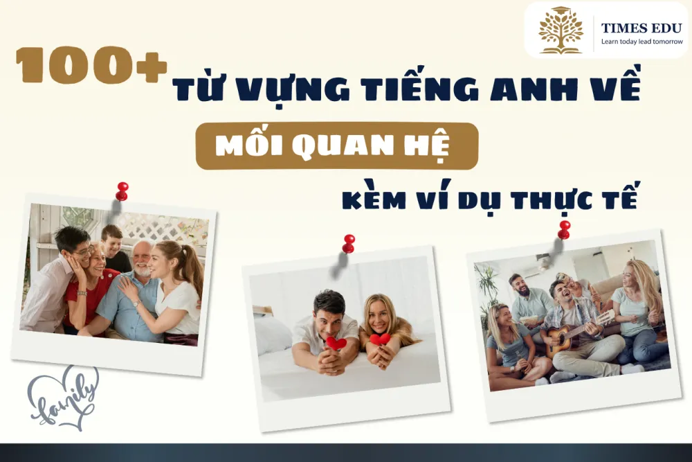 200+ Từ Vựng Tiếng Anh Về Mối Quan Hệ: Relationships A-Z + Phát Âm IPA