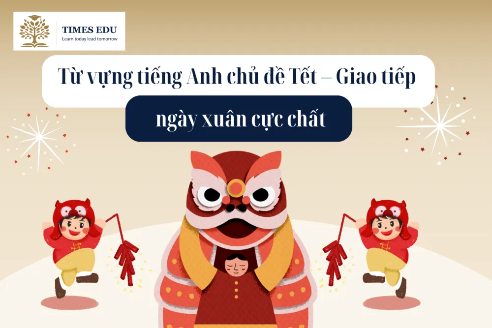 150+ Từ Vựng Tiếng Anh Chủ Đề Tết: Lunar New Year + Phát Âm IPA 2026