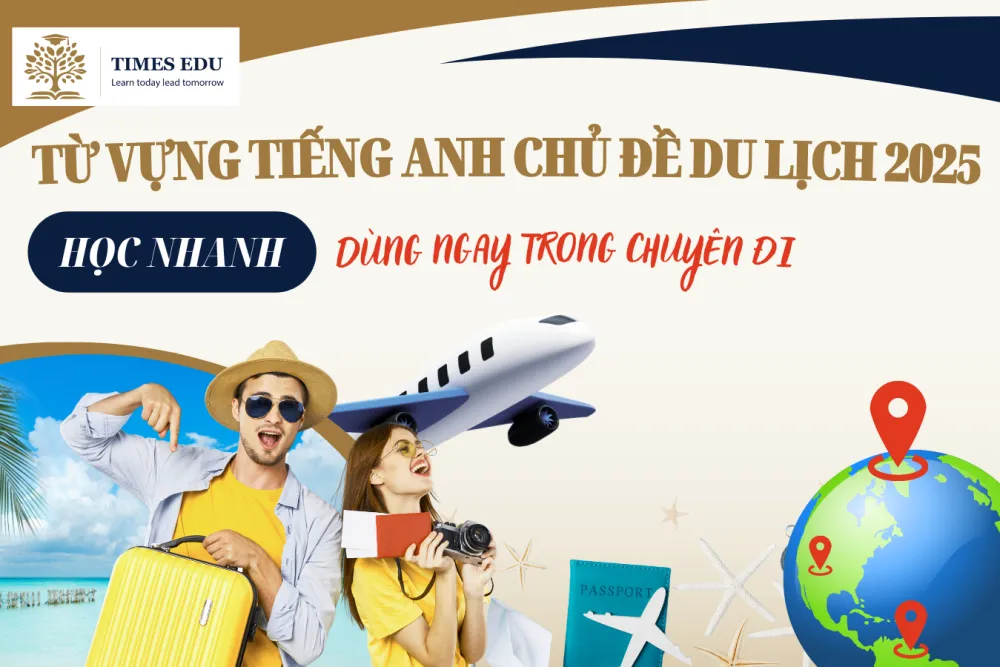 300+ Từ Vựng Tiếng Anh Chủ Đề Du Lịch: Travel A-Z + Phát Âm IPA 2026