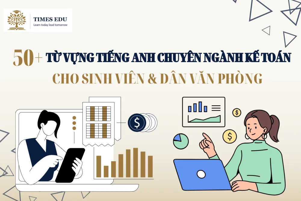 50+ từ vựng tiếng Anh chuyên ngành kế toán (kèm nghĩa) 2026