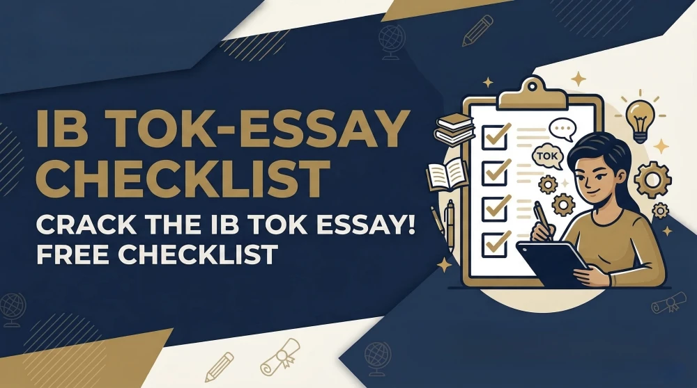 IB TOK Essay Checklist for 2026: What to Review Before You Submit Your Final Essay