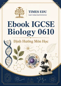 Ebook IGCSE Biology 0610 | Định Hướng Môn Học