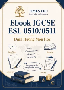 Ebook IGCSE ESL 0510/0511 | Định Hướng Môn Học