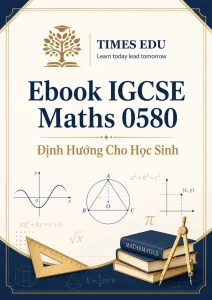 Ebook IGCSE Maths 0580 | Định Hướng Cho Học Sinh