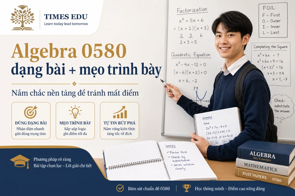 Algebra IGCSE Math 0580: Dạng bài + mẹo trình bày giúp học sinh không mất điểm oan