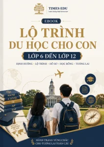 Ebook Lộ Trình Du Học Cho Con | Lớp 6 Đến Lớp 12