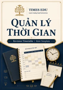 Quản Lý Thời Gian & Revision Timetable | Kèm Template