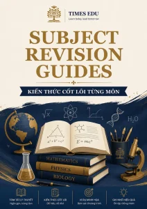Subject Revision Guides | Kiến Thức Cốt Lõi Từng Môn