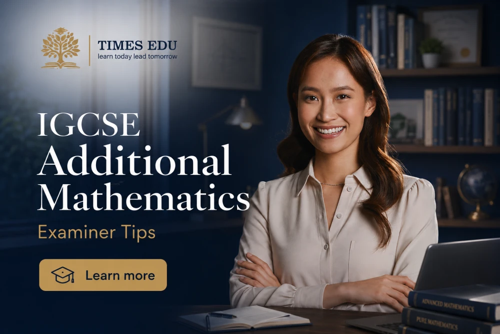 IGCSE Additional Mathematics examiner tips 2026: What markers want to see in your answers