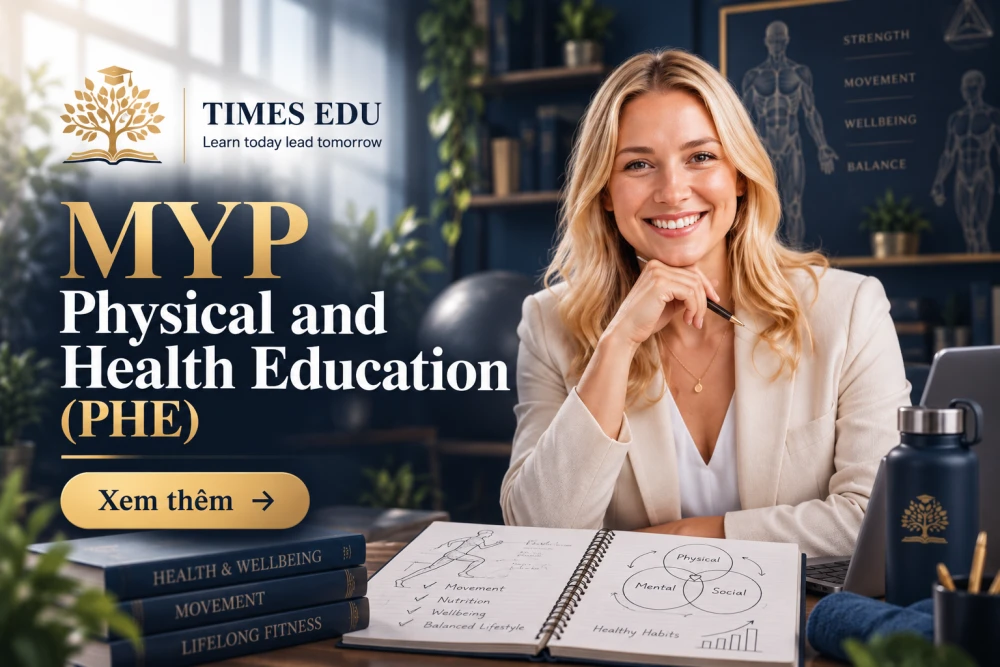 MYP Physical and Health Education (PHE): Cấu trúc, lộ trình luyện thi đạt 7 2026