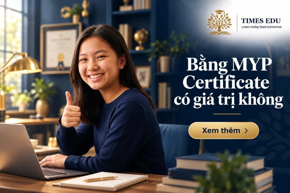 Bằng MYP Certificate có giá trị không 2026: Đánh giá thực tế và phạm vi công nhận