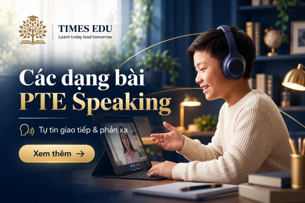 Các dạng bài PTE Speaking 2026: Hướng dẫn từng task và chiến lược đạt điểm cao